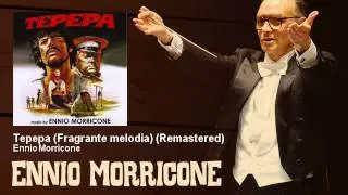 Ennio Morricone - Tepepa (Fragrante melodia) - Remastered - Tepepa (1968)