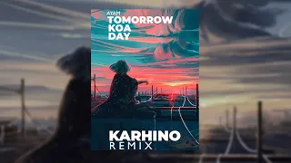 AYAM - Tomorrow koa Day (KARHINO Remix 2022)