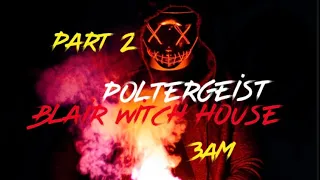 Part 2//3 AM Poltergeist Blair Witch House//Halloween 2020