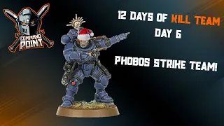 Phobos Strike Team! 6th Day of Kill Team!