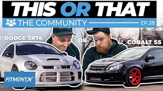 Would You Rather Own A Chevrolet Cobalt SS or Dodge SRT4 ?! |This or That EP. 38