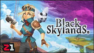 Reclaiming Our Sky Island Home With An Air Ship?! Black Skylands First 30 | Z1 Gaming