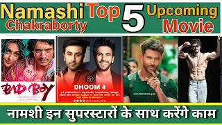 Namshi Chakraborty बहुत जल्द दिखेंगे नई फिल्म में | Namashi Chakraborty Top 5 Upcoming Movie