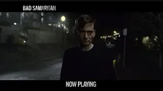 BAD SAMARITAN - NOW PLAYING IN THEATERS  (2018)