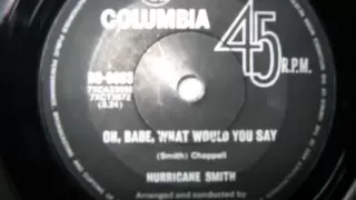 Hurricane Smith  Oh Babe What Would You Say (original)