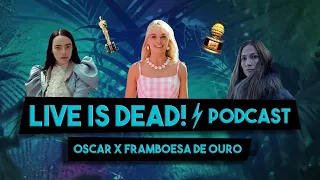 OSCAR X FRAMBOESA DE OURO | LIVE IS DEAD! | PODCAST