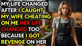 My Life Changed After My Wife Cheating On Me Her Life Changed Too Cuz I Got Revenge Story Audio Book