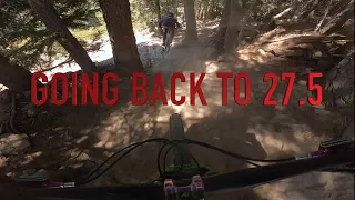 I'm going back to 27.5 Wheels! Can I actually be faster? Mullet vs 27.5 / Snow Summit 8/24/21