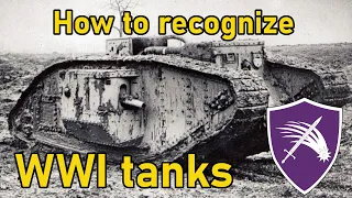 How to recognize / identify WW1 tanks easily