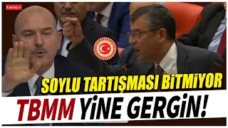 Süleyman Soylu tartışması bitmiyor! Meclis güne tartışmayla başladı!