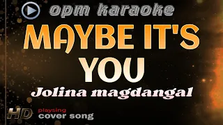 MAYBE IT'S YOU karaoke jolina magdangal