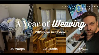 The Tall Weaver - 2023 Weaving Year in Review