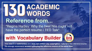 130 Academic Words Ref from "Why the best hire might not have the perfect resume | TED Talk"