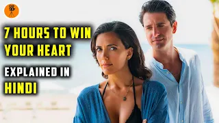 7 Hours To Win Your Heart (2020) Italian Movie Explained in Hindi | 9D Production