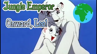 🦁Montage🌎 Leo the Lion - Onward, Leo! (International Opening Songs) ジャングル大帝・進めレオ!  English CC Lyrics