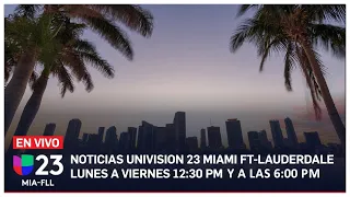 🔴 En vivo: Univision 23 Miami 6:00 pm, 8 mayo de 2024