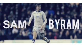 Sam Byram ● Bye Bye Leeds ● Skills and Goals