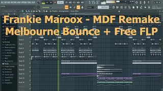 FL Studio Melbourne Bounce | Frankie Maroox - MDF Remake + Free FLP