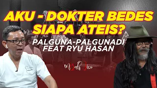 Aku - Dokter Bedes Siapa Ateis? Palguna Palgunadi Ft. Ryu Hasan | Mbah Jiwo