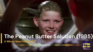 Episode #121 - The Peanut Butter Solution (1985)