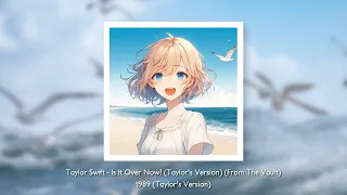 taylor swift - is it over now? (taylor's version) (from the vault) [sped up]