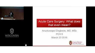 Acute Care Surgery: What Does That Even Mean?