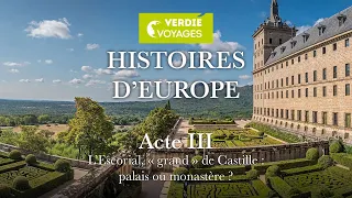 ACTE 3 - EUROPE : L’Escorial, « grand » de Castille : palais ou monastère ?