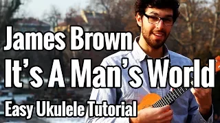 James Brown - It's a Man's Man's Man's World - Ukulele Tutorial with Play Along