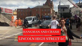 *HANGMAN AND CRASH* Lincoln High Street Level Crossing (24/06/2016)