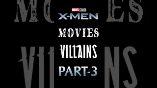 X-MEN MOVIES VILLIANS PART-3| #xmen #marvel #mcu #mcushorts #logan #wolverine #avengers #marveledits