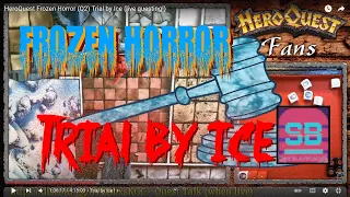 HeroQuest Frozen Horror Q2 Trial by Ice w/ StrangeBus!