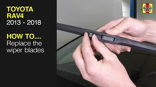 How to Replace the wiper blades on the Toyota RAV4 2013 to 2018