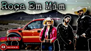 Zé Felipe, Ana Castela e Luan Pereira - Roça Em Mim - Remix (Dj Flavio)