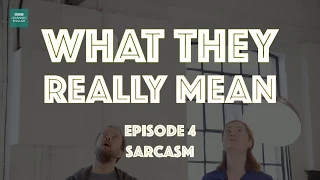 English sarcasm - What They Really Mean