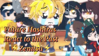 Future Hashiras react to the Past|(5/7)Zenitsu⚡️|Zennezu💖💛|Credits in Description