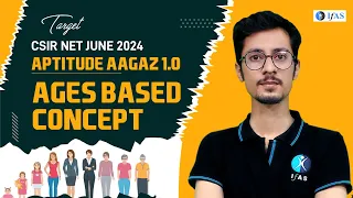 Ages Based Concept | Aptitude | CSIR NET JUNE 2024 | AAGAZ 1.0 | Lec- 1 | IFAS