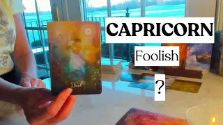 CAPRICORN - Asking "How Could I Be So Foolish?" April 2024