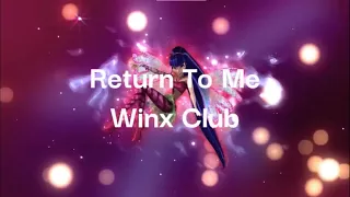 Nightcore - Return To Me - (Winx Club)