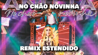 NO CHÃO NOVINHA - Anitta, Pedro Sampaio (Remix Estendido)