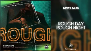 DEXTA DAPS - ROUGH DAY ROUGH NIGHT (432Hz)