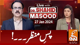 LIVE With Dr. Shahid Masood | Background! | 27 JAN 2024 | GNN