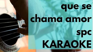 Que Se Chama Amor - Karaokê Acústico - Só Pra Contrariar