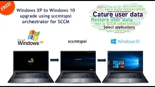 sccmtspsi : Windows XP to Windows 10 upgrade with user data save & restore.