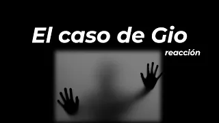 CASO DE GIO | REACCIÓN AL VIDEO DE DROSS