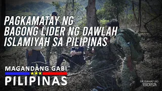 PART 1: Pagkamatay ng bagong lider ng Dawlah Islamiyah sa Pilipinas | Magandang Gabi Pilipinas