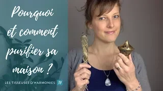 Pourquoi et comment purifier sa maison ?