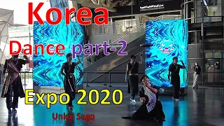 Korea Pavilion Dance part-2 at Expo 2020 Dubai | UAE | Unkal Sago