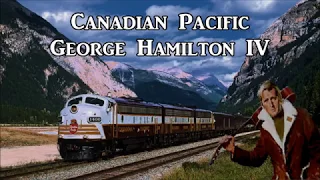 Canadian Pacific George Hamilton IV with Lyrics