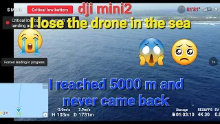 dji mini 2 long range and  lose the drone in the sea after reaching 5000m never came back