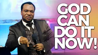 GOD CAN DO IT NOW!!! - APOSTLE JOHN CHI